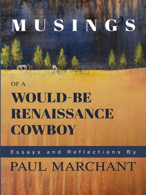 cover image of Musings of a Would-be Rennaisance Cowboy